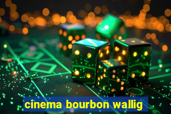 cinema bourbon wallig